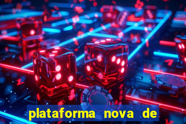 plataforma nova de jogos de aposta